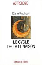 Couverture du livre « Le cycle de la lunaison - ou cycle soli-lunaire » de Dane Rudhyar aux éditions Rocher