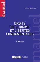 Couverture du livre « Droits de l'homme et libertés fondamentales (6e édition) » de Henri Oberdorff aux éditions Lgdj