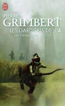 Couverture du livre « Les gardiens de Ji Tome 4 : les vénérables » de Pierre Grimbert aux éditions J'ai Lu