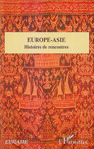 Couverture du livre « Europe-Asie ; histoires de rencontres » de  aux éditions L'harmattan