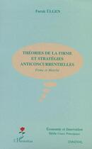 Couverture du livre « THEORIES DE LA FIRME ET STRATEGIES ANTICONCURRENTIELLES : Firme et Marché » de Faruk Ulgen aux éditions Editions L'harmattan