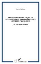 Couverture du livre « Contestation politique et revendication nationaliste aux antilles francaises - les elections de 1981 » de Maurice Satineau aux éditions Editions L'harmattan