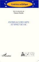 Couverture du livre « Entrelacs des arts et effet de vie » de Francois Guiyoba aux éditions L'harmattan