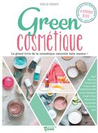 Couverture du livre « Green cosmétiques ; le grand livre de la cosmétique naturelle home made ! » de Emilie Hebert et Nathalie Carnet aux éditions Mango