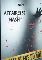 Couverture du livre « Affaire(s) nash - tome 1 » de Nash Nora aux éditions Books On Demand