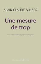 Couverture du livre « Une mesure de trop » de Alain Claude Sulzer aux éditions Editions Actes Sud