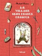 Couverture du livre « Le village sens dessus dessous » de Michael Riviere aux éditions Helium