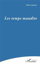 Couverture du livre « Les temps maudits » de Marc Lauserie aux éditions L'harmattan