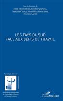 Couverture du livre « Les pays du sud face aux défis du travail » de  aux éditions L'harmattan