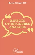 Couverture du livre « Aspects of discourse analysis » de Philippe Toh Zorobi aux éditions L'harmattan