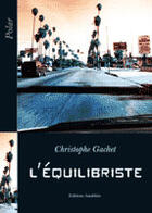 Couverture du livre « L'équilibriste » de Christophe Gachet aux éditions Amalthee