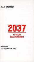 Couverture du livre « 2037, le grand boulversement » de Raja Shehadeh aux éditions Galaade