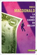 Couverture du livre « La face cachée du dollar » de Ross Macdonald aux éditions Gallmeister