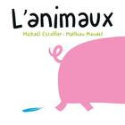 Couverture du livre « L'animaux » de Michaël Escoffier aux éditions Frimousse