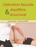 Couverture du livre « Libération faciale et équilibre structural » de James Earls et Thomas W. Myers aux éditions Sully