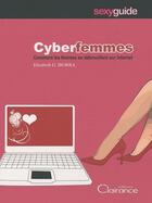 Couverture du livre « Cyberfemmes ; comment les femmes se débrouillent sur internet » de G. Iborra Elisabeth aux éditions Clairance