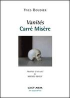 Couverture du livre « Vanités ; carré misère » de Yves Boudier aux éditions Act Mem