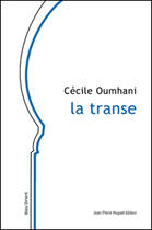 Couverture du livre « La transe et autres nouvelles » de Cecile Oumhani aux éditions Jean Pierre Huguet
