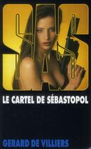 Couverture du livre « SAS Tome 119 : le cartel de Sebastopol » de Gerard De Villiers aux éditions Sas