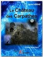 Couverture du livre « Le château des Carpates » de Jules Verne aux éditions Thriller Editions