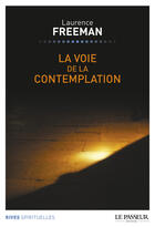 Couverture du livre « La voie de la contemplation » de Laurence Freeman aux éditions Le Passeur