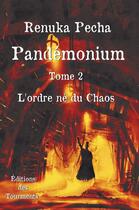 Couverture du livre « Pandemonium, tome 2, l'ordre ne du chaos » de Pecha Renuka aux éditions Les Editions Des Tourments