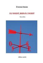 Couverture du livre « À l'ouest, bien à l'ouest » de Etienne Orsini aux éditions Unicite