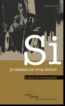 Couverture du livre « Si je cessais de vous écrire... » de Gilles Vincent aux éditions Parole