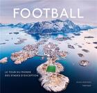 Couverture du livre « Football, le tour du monde des stades d'exception » de Ryan Herman aux éditions Talent Sport