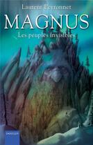 Couverture du livre « Magnus t.3 ; les peuples invisibles » de Laurent Peyronnet aux éditions Dadoclem