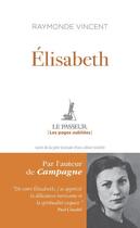 Couverture du livre « Élisabeth » de Raymonde Vincent aux éditions Le Passeur