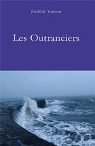 Couverture du livre « Les Outranciers » de Frederic Torterat aux éditions Iggybook