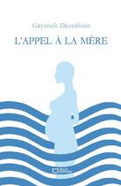 Couverture du livre « L'Appel à la mère » de Gayaneh Djerrahian aux éditions Hello Editions