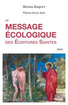 Couverture du livre « Le message écologique dans les écritures saintes : foi et écologie » de Michel Raquet aux éditions Ontau
