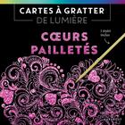 Couverture du livre « Cartes à gratter de lumière : coeurs pailletés » de  aux éditions Marabout