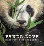 Couverture du livre « Panda love ; dans l'intimité des pandas » de Ami Vitale aux éditions Delachaux & Niestle