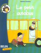 Couverture du livre « Le petit autobus - (des 6 ans) » de Sandrine Chambery aux éditions Belin Education