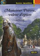 Couverture du livre « Monsieur Poivre, voleur d'épices » de Loude/Poli aux éditions Belin Education