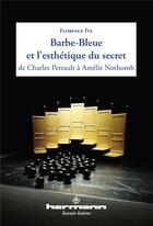 Couverture du livre « Barbe-Bleue et l'esthétique du secret de Charles Perrault à Amélie Nothomb » de Florence Fix aux éditions Hermann