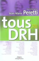 Couverture du livre « Tous drh. nouvelle edition 2006 actualisee - les responsabilites ressources humaines des cadres et d » de Peretti J-M/Igalens aux éditions Organisation