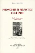 Couverture du livre « Philosophie et perfection de l'homme ; de la Renaissance à Descartes » de Emmanuel Faye aux éditions Vrin