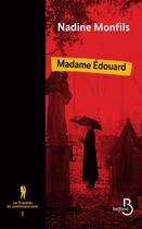 Couverture du livre « Les enquêtes du commissaire Léon t.1 ; Madame Edouard » de Nadine Monfils aux éditions Belfond