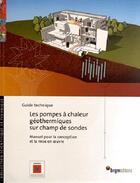 Couverture du livre « Les pompes a chaleur geothermiques sur champ de sondes - manuel pour la conception et la mise en oeu » de  aux éditions Brgm