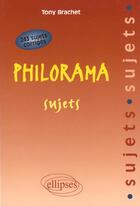 Couverture du livre « Philorama - sujets » de Tony Brachet aux éditions Ellipses