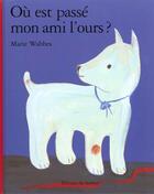 Couverture du livre « Ou Est Passe Mon Ami L'Ours » de Wabbes Marie aux éditions Le Sorbier
