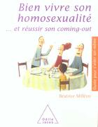 Couverture du livre « Bien vivre son homosexualite - ... et reussir son coming-out » de Beatrice Milletre aux éditions Odile Jacob