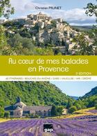 Couverture du livre « Au coeur de mes balades en Provence (2e édition) » de Christian Prunet aux éditions Gap