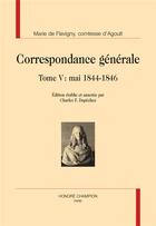 Couverture du livre « Correspondance générale t.5 ; mai 1844-1846 » de Marie D' Agoult aux éditions Honore Champion
