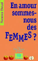 Couverture du livre « En amour sommes-nous des femmes ? » de Florence Ehnuel aux éditions Le Pommier