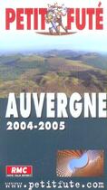 Couverture du livre « AUVERGNE (édition 2004/2005) » de Collectif Petit Fute aux éditions Le Petit Fute